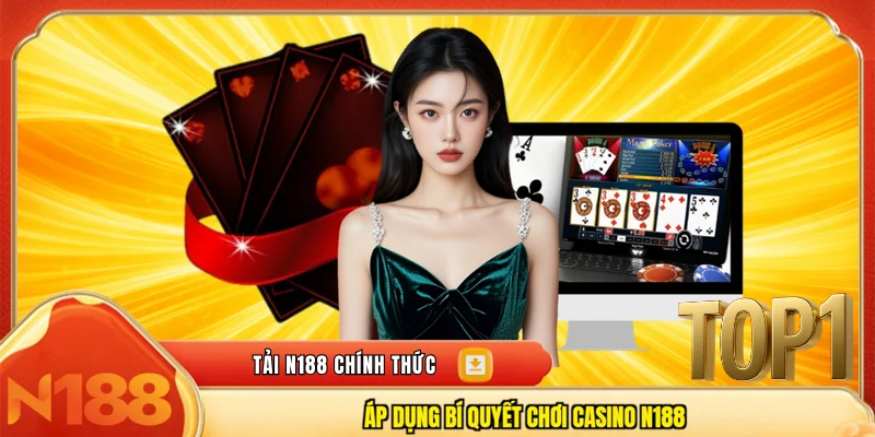 Áp dụng bí quyết chơi casino N188 