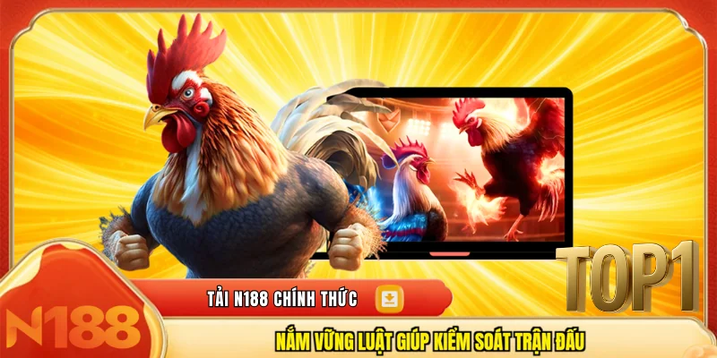 Nắm vững luật giúp kiểm soát trận đấu