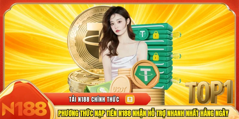 Phương thức nạp tiền n188 nhận hỗ trợ nhanh nhất hằng ngày